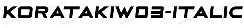 KoratakiW03-Italic R字体转换